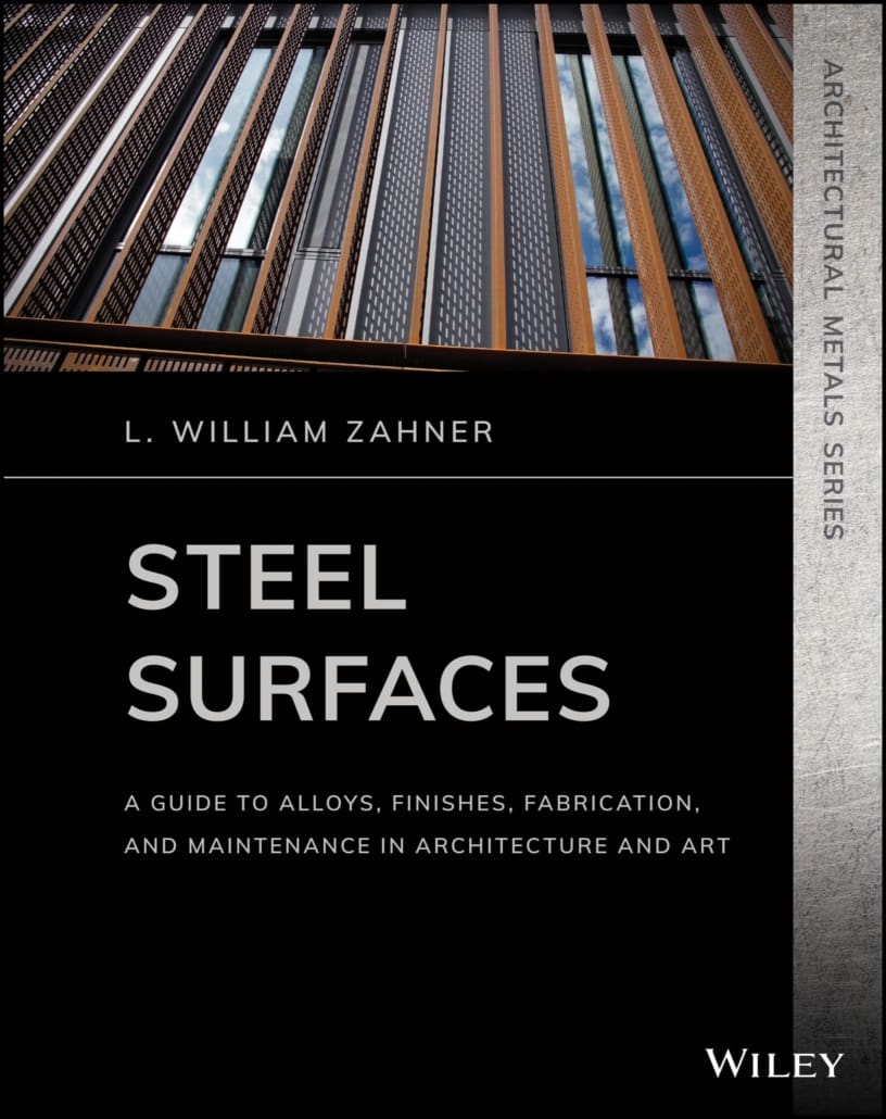 Steel Surfaces: A Guide to Alloys, Finishes, Fabrication, and Maintenance in Architecture and Art by L. William Zahner